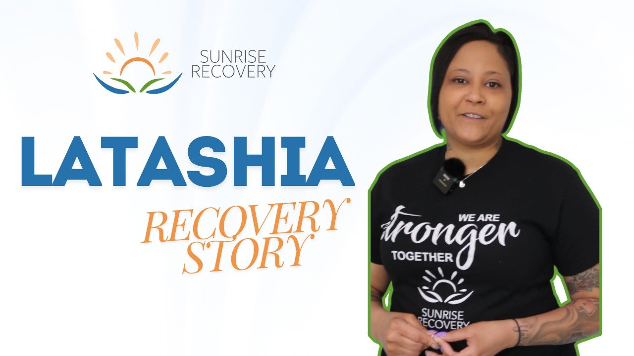 Inspiring Addiction Recovery Story - Latashia | Sunrise Recovery
